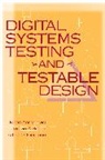 Abramovici, Miron Abramovici, Melvin A Breuer, Melvin A. Breuer, Breuer Ma, Arthur D Friedman... - Digital Systems Testing and Testable Design