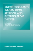 Witol Abramowicz, Witold Abramowicz - Knowledge-Based Information Retrieval and Filtering from the Web