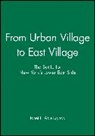 Janet L. Abu Lughod, Janet L. Abu-Lughod, Janet L. (New School for Social Resear Abu-Lughod, Janet L. (New School for Social Research Abu-Lughod, Jl Abu-Lughod - From Urban Village to East Village