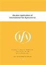 Ifa, International Fiscal Association (Ifa), International Fiscal Associaiton (Ifa) - Ifa: Abusive Application of International Tax Agreements: Abusive Application of International Tax Agreements