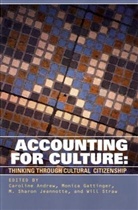 Caroline Gattinger Andrew, Caroline Andrew, Monica Gattinger, M Sharon Jeannotte, M. S. Jeannotte, M. Sharon Jeannotte... - Accounting for Culture