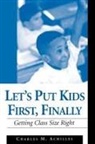 Charles M Achilles, Charles M. Achilles - Let's Put Kids First, Finally