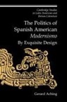 Gerard Aching, Aching Gerard, Enrique Pupo-Walker - The Politics of Spanish American 'Modernismo'
