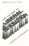 Bruce Ackerman, Bruce A. Ackerman - Future of Liberal Revolution