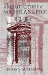 James S. Ackerman, Ackerman James S., John Newman - The Architecture of Michelangelo