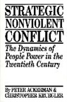 Peter Ackerman, Ackerman Peter, Chris Kruegler, Christopher Kruegler - Strategic Nonviolent Conflict