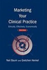 Baum, Neil Baum, Gretchen Henkel - Marketing Your Clinical Practice
