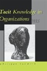 Philippe Baumard, Phillippe Baumard - Tacit Knowledge in Organizations