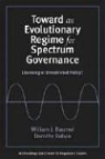 William J. Baumol, Dorothy Robyn, Dorothy L. Robyn - Toward an Evolutionary Regime for Spectrum Governance