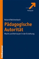 Roland Reichenbach - Pädagogische Autorität