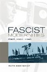 Ruth Ben-Ghiat, Ben-Ghiat Ruth - Fascist Modernities