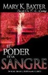 Mary K. Baxter, T. L. Lowery - El Poder de la Sangre: Sanidad Para Su Espíritu, Alma y Cuerpo
