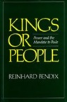 Bendix, Reinhard Bendix, Bendix Reinhard, Reinhard Bendix - Kings Or People