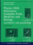 G. B. Benedek, George Benedek, George B Benedek, George B. Benedek, I. M. London, F. M. H. Villars... - Physics with Illustrative Examples from Medicine and Biology, 3 Vols.: Electricity and Magnetism