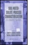 Javier (Instituto Tecnol?gico Agra Alvarez-Benedi, Javier Munoz-Carpena Alvarez-Benedi, Javier Alvarez Benedi, Rafael Munoz-Carpena, Javier Alvarez-Benedi, Javier (Instituto Tecnol?gico Agrario de Castilla y Le?n Alvarez-Benedi... - Soil-Water-Solute Process Characterization