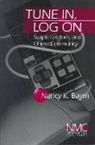 Nancy K. Baym, Baym Nancy K. - Tune In, Log on