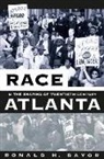 Ronald H Bayor, Ronald H. Bayor - Race and the Shaping of Twentieth Century Atlanta