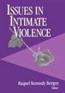 Raquel Kennedy Bergen, Bergen Raquel Kennedy, Raquel Kennedy Bergen, Bergen Raquel Kennedy - Issues in Intimate Violence