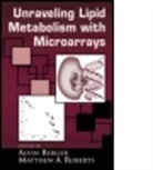 BERGER, Alvin Berger, Alvin (Metabolon Berger, Alvin Roberts Berger, Berger Berger, Cuny) Berger Berger (Bronx Community College... - Understanding Lipid Metabolism With Microarrays and Other Omic