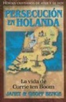 Geoff Benge, Janet Benge - Persecucion en Holanda