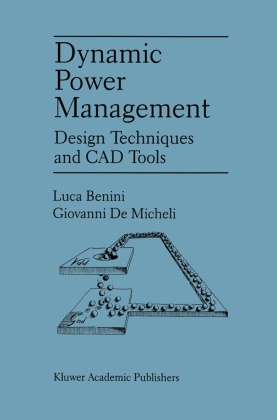 Luc Benini, Luca Benini, G. De Micheli, Giovanni De Micheli, Giovanni DeMicheli - Dynamic Power Management Design Techniques and CAD Tools