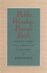 John Bealle - Public Worship, Private Faith