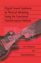 Rudolf Rabenstein, Lut Trautmann, Lutz Trautmann - Digital Sound Synthesis by Physical Modeling Using the Functional