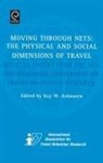 AXHAUSEN, Kay W Axhausen, Kay W. Axhausen, Kay W. Axhausen - Moving Through Nets