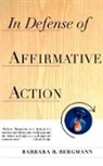 Barbara Bergman, Barbara Bergmann, Barbara R. Bergmann - In Defense of Affirmative Action