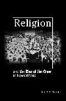 James Bennett, James B. Bennett, Bennett James B. - Religion and the Rise of Jim Crow in New Orleans