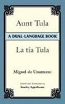 Miguel de Unamuno, Miguel De/ Appelbaum Unamuno, Stanley Appelbaum - Aunt Tula / La Tia Tula
