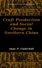 Anne P Underhill, Anne P. Underhill - Craft Production and Social Change in Northern China