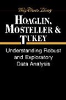 Hoaglin, David C. (Harvard University Hoaglin, David C. Mosteller Hoaglin, DC Hoaglin, Mosteller, Tukey... - Understanding Robust and Exploratory Data Analysis