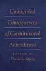 David E. Kyvig, David Kyvig, David E Kyvig, David E. Kyvig - Unintended Consequences of Constitutional Amendment