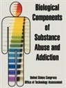 Office of Technology Assessment, Of Tech Office of Technology Assessment, United States Congress - Biological Components of Substance Abuse and Addiction
