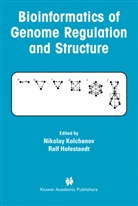 Ralf Hofestädt, Hofestaedt, Hofestaedt, Ralf Hofestaedt, Nikola Kolchanov, Nikolay Kolchanov - Bioinformatics of Genome Regulation and Structure