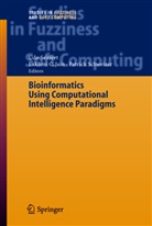 Lakhmi C. Jain, Schweizer, Schweizer, P. Schweizer, Patric Schweizer, Patrick Schweizer... - Bioinformatics Using Computational Intelligence Paradigms