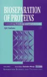 Ajit Sadana, Ajit (Chemical Engineering Department Sadana, Satinder Ahuja, Ajit Sadana - Bioseparations of Proteins