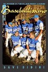 Dave Bidini - Baseballissimo