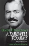 Martin Wagner, Linda Wagner-Martin - Ernest Hemingways A Farewell to Arms