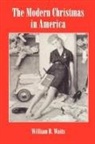 William Waits, William B. Waits, Barbara Wood - The Modern Christmas in America