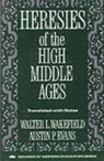 Wakefield, Walter Wakefield, Walter L. Wakefield - Heresies of the High Middle Ages