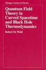 Wald, Robert M. Wald, Wald Robert M. - Quantum Field Theory