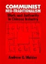 Andrew G. Walder, Walder Andrew G. - Communist Neo-Traditionalism