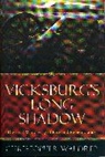Christopher Waldrep - Vicksburg''s Long Shadow
