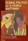 Ronnie D. Lipschutz, Ronnie D. Tetreault Lipschutz, Mary Ann Tetreault, Mary Ann/ Lipschutz Tetreault - Global Politics As If People Mattered