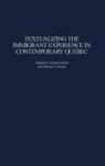 Susan (EDT)/ Proulx Ireland, Susan Ireland, Patrice Proulx, Patrice J. Proulx, Proulx Patrice J. - Textualizing the Immigrant Experience in Contemporary Quebec