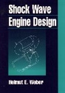 H.e. Weber, He Weber, Helmut E Weber, Helmut E. Weber, Helmut E. (The Pennsylvania State Universit Weber - Shock Wave Engine Design