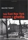 Peter Hoffer, Frances Fox Piven, Walter Thabit, Walter/ Piven Thabit - How East New York Became a Ghetto