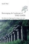 Sarah Thal, S. Thal, Sarah Thal - Rearranging the Landscape of the Gods